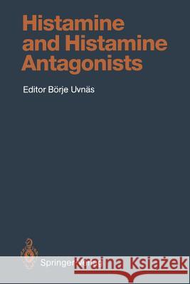 Histamine and Histamine Antagonists Börje Uvnäs 9783642758423 Springer-Verlag Berlin and Heidelberg GmbH & 