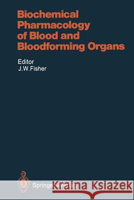 Biochemical Pharmacology of Blood and Bloodforming Organs K. Agrawal, B.S. Beckman, R.L. Capizzi, M. Dugdale, A.C. Eaves, C.J. Eaves, J.W. Fisher, G.A. FitzGerald, R.A. Joyce, Ja 9783642758676 Springer-Verlag Berlin and Heidelberg GmbH & 