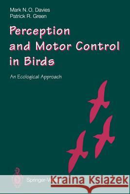 Perception and Motor Control in Birds: An Ecological Approach Davies, Mark N. O. 9783642758713 Springer