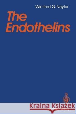 The Endothelins Winifred G. Nayler 9783642758744 Springer