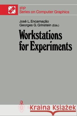 Workstations for Experiments: Ifip Wg 5.10 International Working Conference Lowell, Ma, Usa, July 1989 Encarnacao, Jose L. 9783642759055