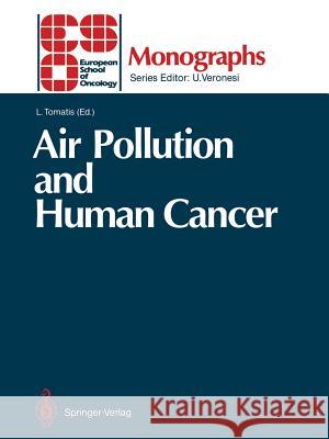 Air Pollution and Human Cancer Lorenzo Tomatis 9783642759086 Springer