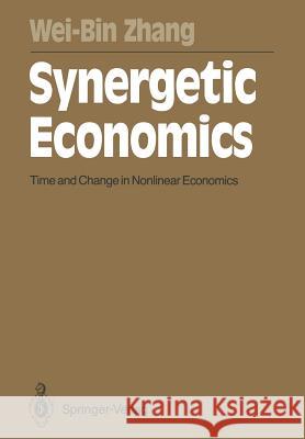 Synergetic Economics: Time and Change in Nonlinear Economics Wei-Bin Zhang 9783642759116 Springer-Verlag Berlin and Heidelberg GmbH & 