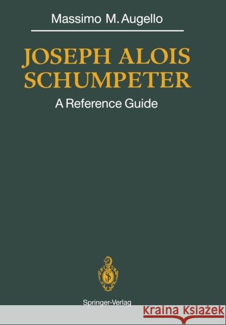 Joseph Alois Schumpeter: A Reference Guide Augello, Massimo M. 9783642760013
