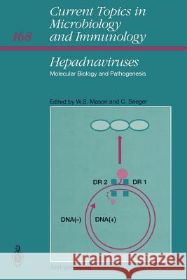 Hepadnaviruses: Molecular Biology and Pathogenesis William S. Mason, Christoph Seeger 9783642760174 Springer-Verlag Berlin and Heidelberg GmbH & 