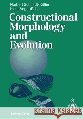Constructional Morphology and Evolution Norbert Schmidt-Kittler Klaus Vogel H. Sc 9783642761584