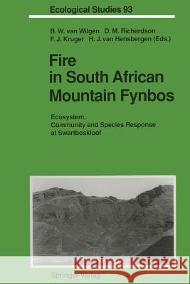 Fire in South African Mountain Fynbos: Ecosystem, Community and Species Response at Swartboskloof Wilgen, Brian W. Van 9783642761768 Springer