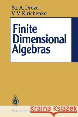 Finite Dimensional Algebras Yurj A. Drozd Vladimir V. Kirichenko V. Dlab 9783642762468 Springer