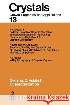 Organic Crystals I: Characterization H. Klapper M. Kobayashi T. Kobayashi 9783642762550 Springer