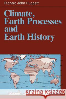 Climate, Earth Processes and Earth History Richard J. Huggett 9783642762703