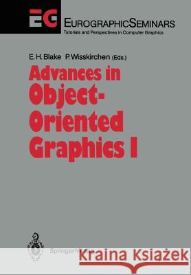 Advances in Object-Oriented Graphics I Edwin H. Blake Peter Wisskirchen 9783642763052