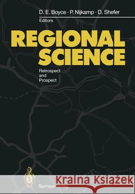 Regional Science: Retrospect and Prospect Boyce, David 9783642763137