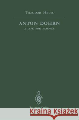 Anton Dohrn: A Life for Science Boveri, Margret 9783642763496 Springer