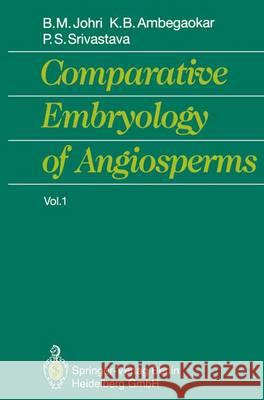 Comparative Embryology of Angiosperms Vol. 1/2 Johri, Brij M. 9783642763977 Springer