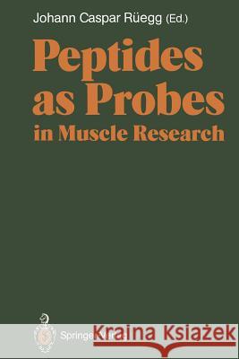 Peptides as Probes in Muscle Research Johann C. R 9783642764110 Springer