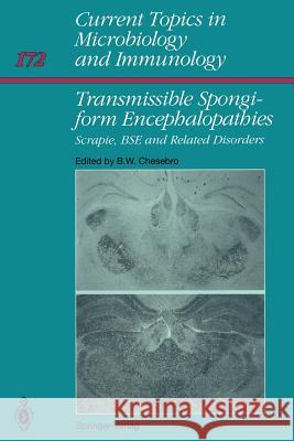 Transmissible Spongiform Encephalopathies:: Scrapie, BSE and Related Human Disorders Bruce W. Chesebro 9783642765421 Springer-Verlag Berlin and Heidelberg GmbH & 