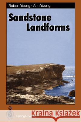 Sandstone Landforms Robert Young Ann Young 9783642765902 Springer