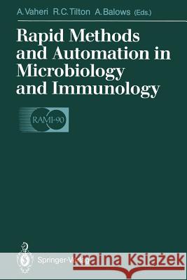 Rapid Methods and Automation in Microbiology and Immunology Antti Vaheri Richard C. Tilton Albert Balows 9783642766053 Springer