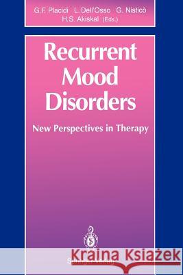 Recurrent Mood Disorders: New Perspectives in Therapy Placidi, Gian F. 9783642766480 Springer