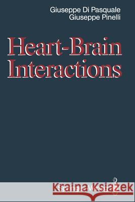 Heart-Brain Interactions Giuseppe D Giuseppe Pinelli 9783642766541 Springer