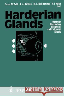 Harderian Glands: Porphyrin Metabolism, Behavioral and Endocrine Effects Webb, Susan M. 9783642766879 Springer