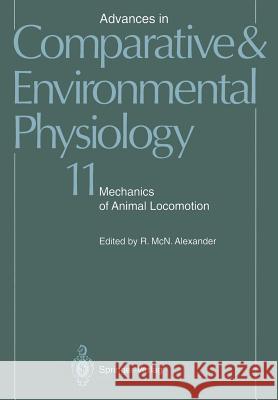 Mechanics of Animal Locomotion R. McN Alexander M. B. Bennett T. M. Casey 9783642766954 Springer