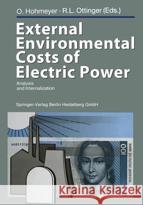 External Environmental Costs of Electric Power: Analysis and Internalization Hohmeyer, Olav 9783642767142 Springer