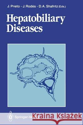 Hepatobiliary Diseases Jesus Prieto Joan Rodes David A. Shafritz 9783642768040