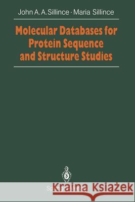 Molecular Databases for Protein Sequences and Structure Studies: An Introduction Sillince, John A. a. 9783642768118 Springer