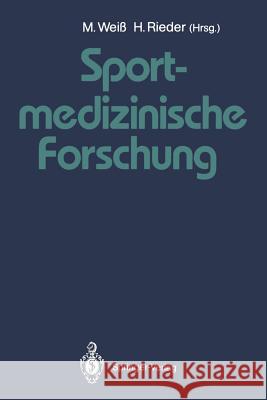 Sportmedizinische Forschung: Festschrift Für Helmut Weicker Weiß, Michael 9783642768590 Springer