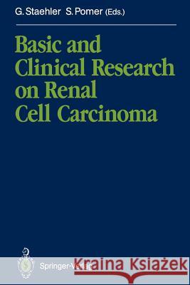 Basic and Clinical Research on Renal Cell Carcinoma Gerd Staehler Sigmund Pomer 9783642768651 Springer