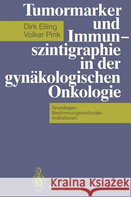 Tumormarker Und Immunszintigraphie in Der Gynäkologischen Onkologie: Grundlagen -- Bestimmungsmethoden -- Indikationen Albrecht, M. 9783642768835 Springer