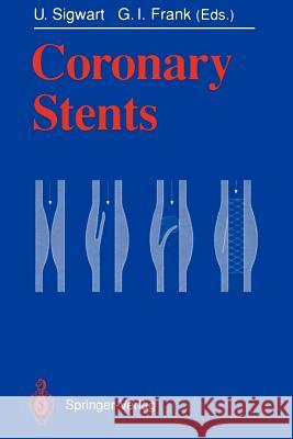 Coronary Stents Ulrich Sigwart George I. Frank 9783642769269 Springer