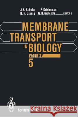 Membrane Transport in Biology James A. Schafer Hans H. Ussing Poul Kristensen 9783642769856 Springer