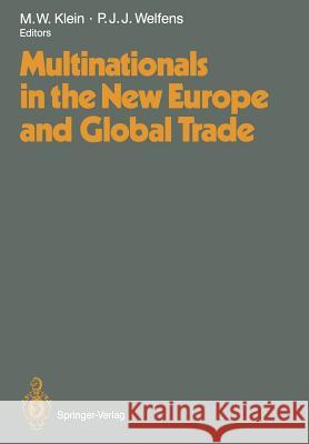 Multinationals in the New Europe and Global Trade Michael W. Klein Paul J. J. Welfens 9783642769931