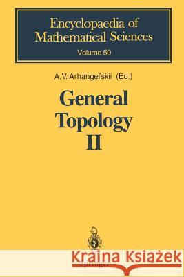 General Topology II: Compactness, Homologies of General Spaces Arhangel' Skii, A. V. 9783642770326 Springer