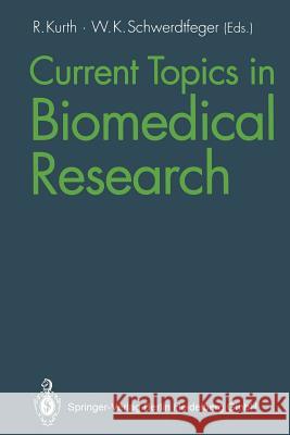 Current Topics in Biomedical Research Reinhard Kurth Walther K. Schwerdtfeger 9783642770814