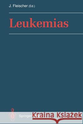 Leukemias J. Fleischer 9783642770852 Springer