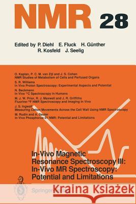 In-Vivo Magnetic Resonance Spectroscopy III: In-Vivo MR Spectroscopy: Potential and Limitations N. Beckmann J. S. Cohen J. R. Griffiths 9783642772207 Springer