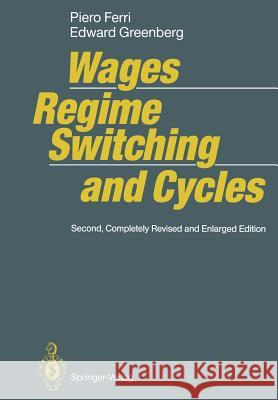 Wages, Regime Switching, and Cycles Piero Ferri Edward Greenberg 9783642772436