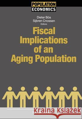 Fiscal Implications of an Aging Population Dieter B Sijbren Cnossen 9783642772528 Springer