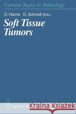 Soft Tissue Tumors D. Harms D. Schmidt P. W. Allen 9783642772917 Springer