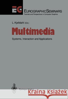 Multimedia: Systems, Interaction and Applications Kjelldahl, Lars 9783642773334