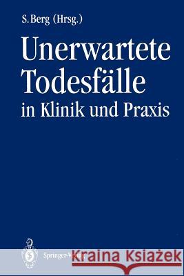 Unerwartete Todesfälle in Klinik Und Praxis Berg, Steffen 9783642774737 Springer