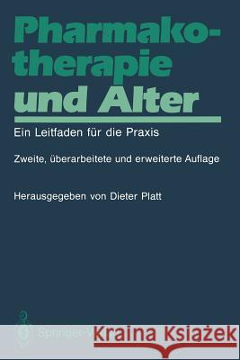 Pharmakotherapie Und Alter: Ein Leitfaden Für Die Praxis Platt, Dieter 9783642774843 Springer