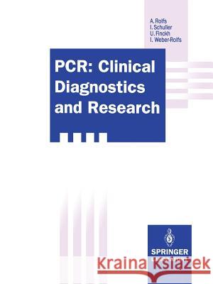 Pcr: Clinical Diagnostics and Research Rolfs, Arndt 9783642774942 Springer