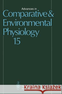 Advances in Comparative and Environmental Physiology: Volume 15 Ball, G. F. 9783642775307 Springer