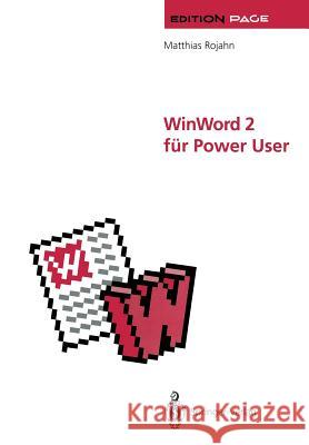 Winword 2 Für Power User: Große Dokumente in Wissenschaft, Technik Und Publizistik Rojahn, Matthias 9783642776410 Springer
