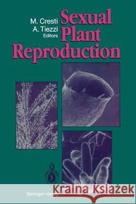 Sexual Plant Reproduction Mauro Cresti Antonio Tiezzi 9783642776793 Springer