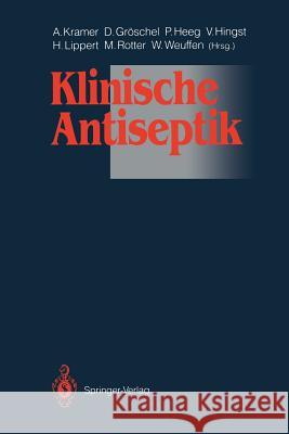 Klinische Antiseptik Axel Kramer D. G P. Heeg 9783642777165 Springer